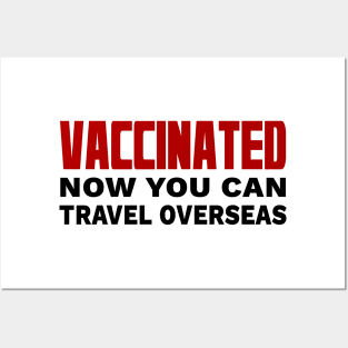 Vaccinated ow You Can Travel Overseas Posters and Art